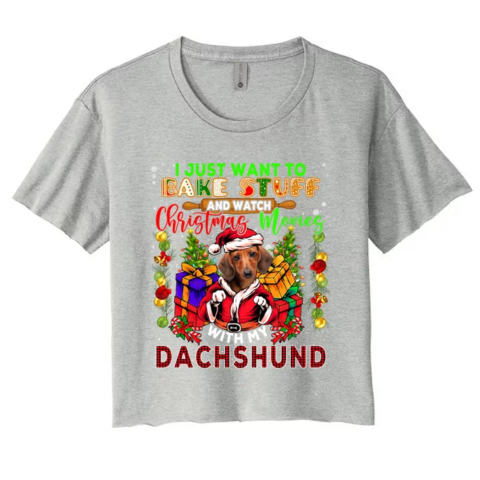 Bake Stuff And Watch Xmas Movies With My Dachshund Santa Dog Meaningful Gift Women's Crop Top Tee