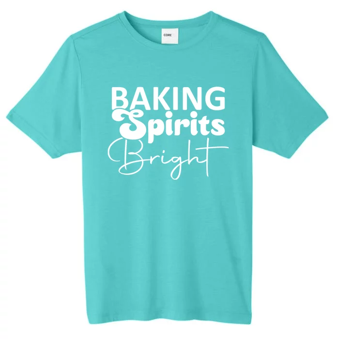 Baking Spirits Bright Gift ChromaSoft Performance T-Shirt