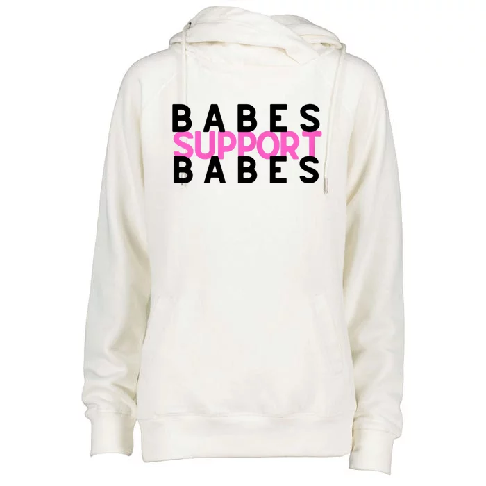 Babes Support Babes Mama Moms Womens Funnel Neck Pullover Hood