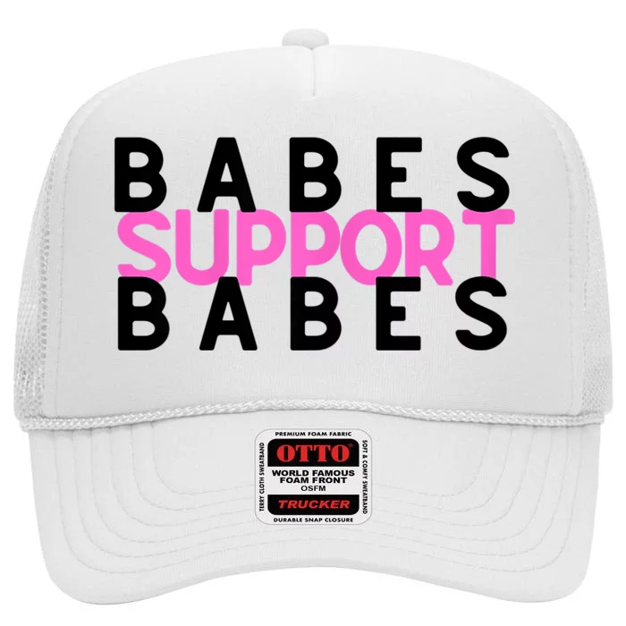 Babes Support Babes Mama Moms High Crown Mesh Trucker Hat