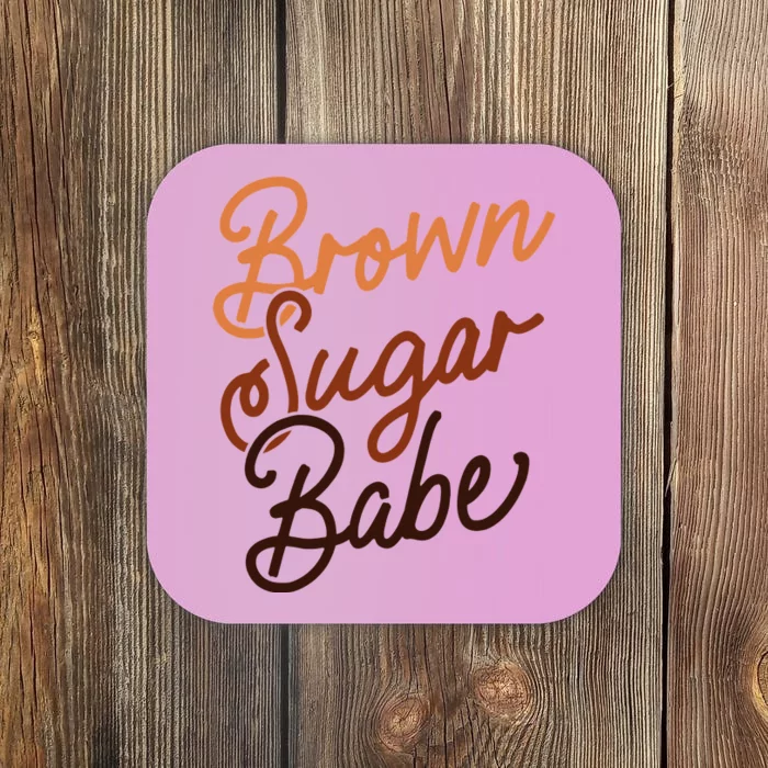 Brown Sugar Babe Proud Woman Black Melanin Pride Coaster