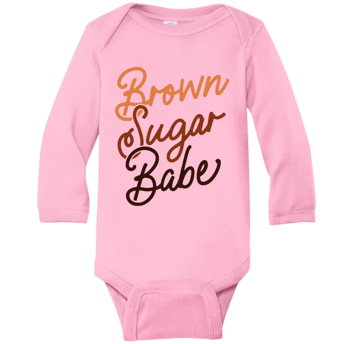 Brown Sugar Babe Proud Woman Black Melanin Pride Baby Long Sleeve Bodysuit