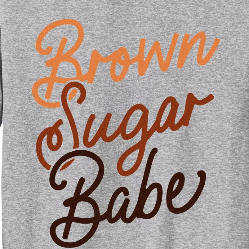 Brown Sugar Babe Proud Woman Black Melanin Pride Tall Sweatshirt