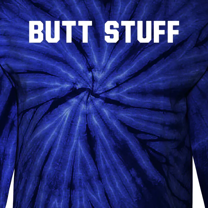 Butt Stuff Tie-Dye Long Sleeve Shirt