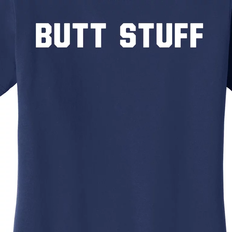 Butt Stuff Women's T-Shirt