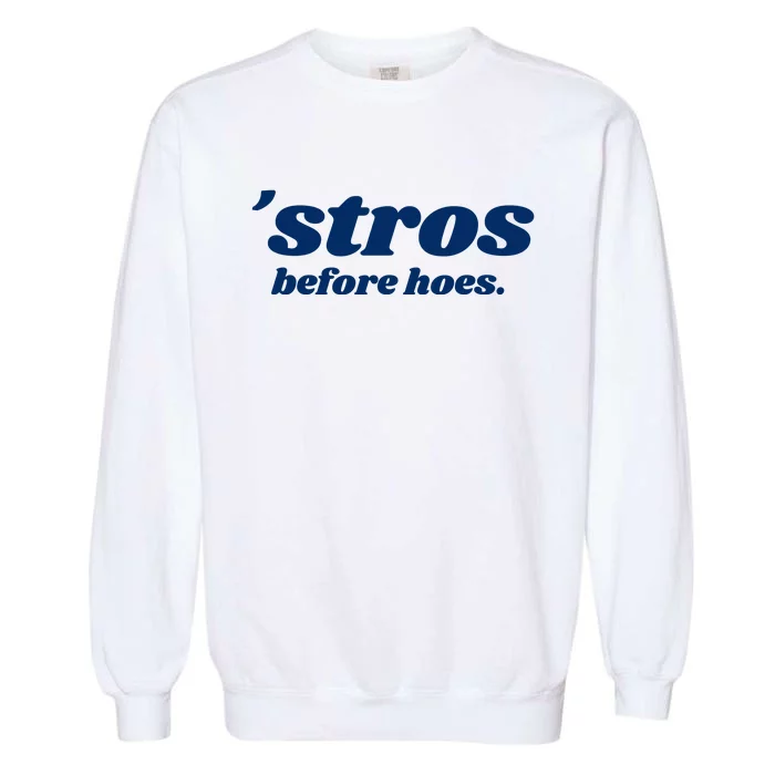 Baseball Stros Before Hoes Houston Garment-Dyed Sweatshirt