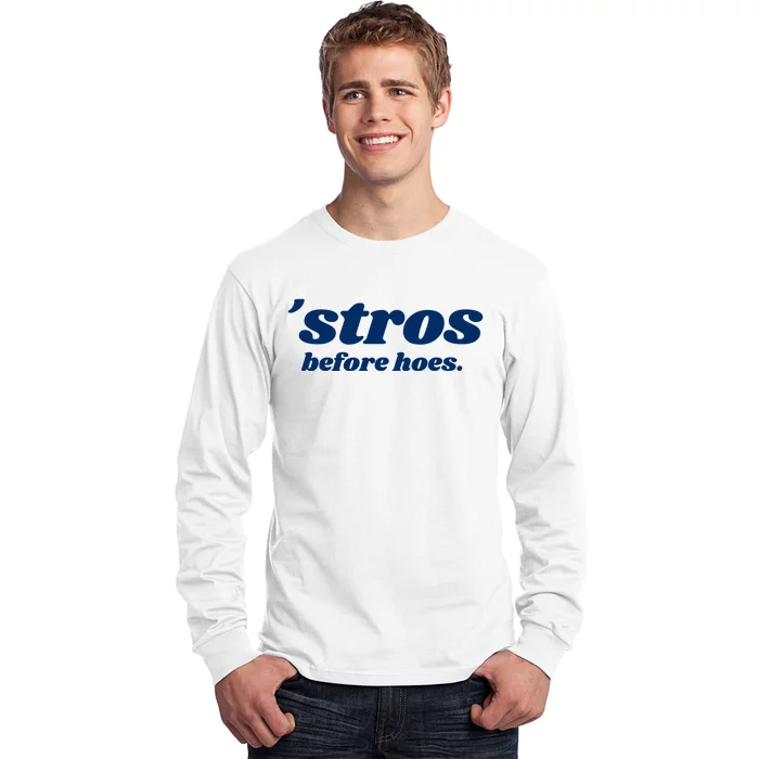 Baseball Stros Before Hoes Houston Long Sleeve Shirt