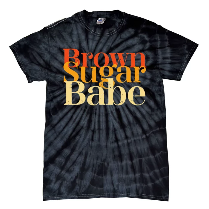 Brown Sugar Babe Proud Black History  Pride Juneteenth Tie-Dye T-Shirt