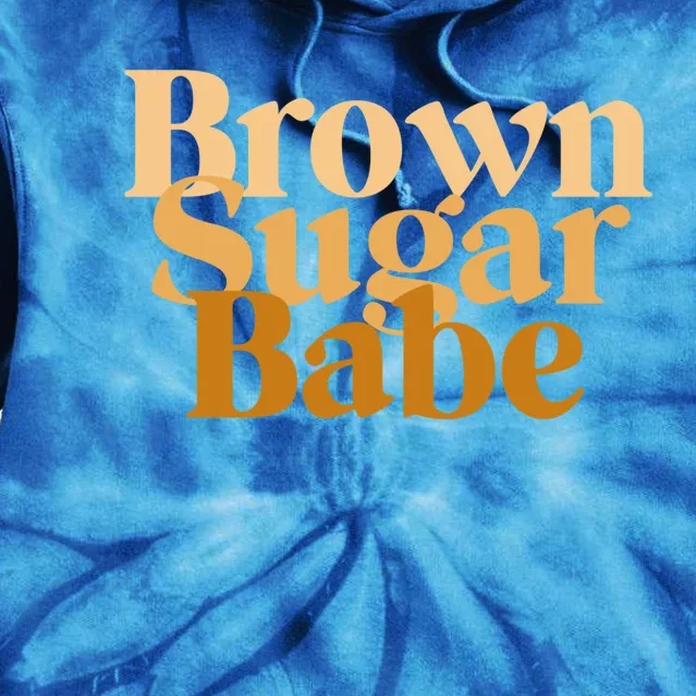 Brown Sugar Babe Proud Black Meaningful Gift African Pride Gift Tie Dye Hoodie