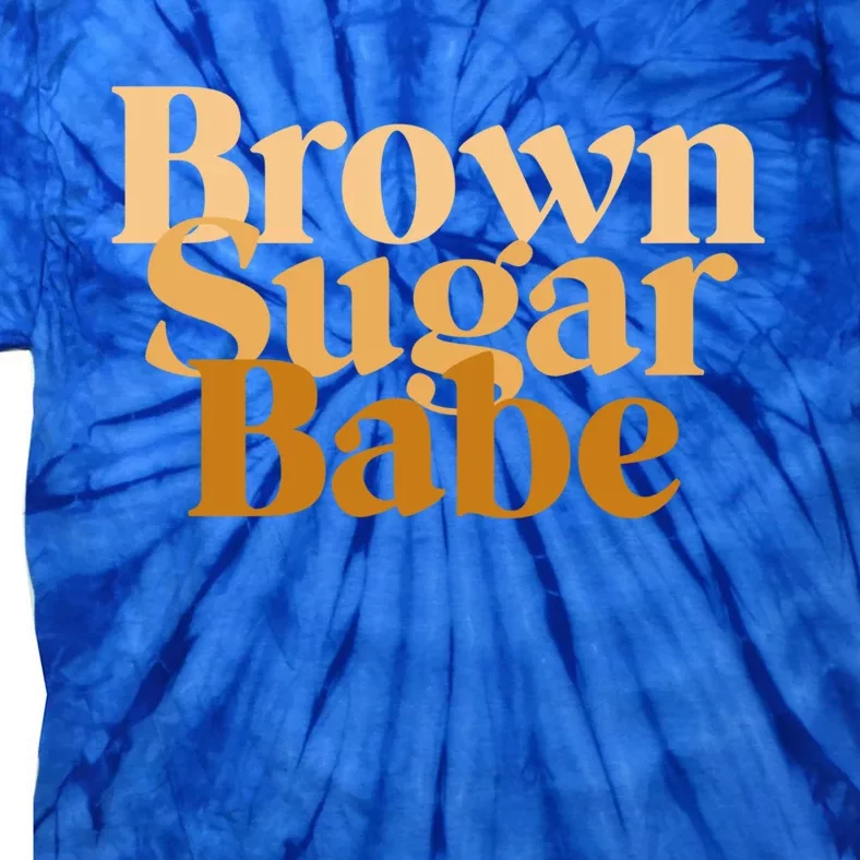 Brown Sugar Babe Proud Black Meaningful Gift African Pride Gift Tie-Dye T-Shirt