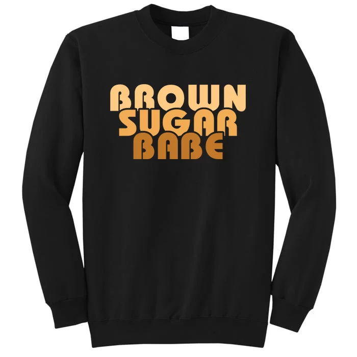 Brown Sugar Babe Proud Black Women African Pride Tall Sweatshirt