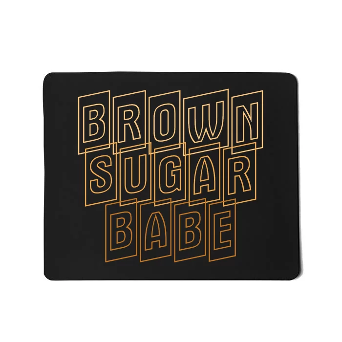 Brown Sugar Babe Proud Black Women Pride African Queen Mousepad