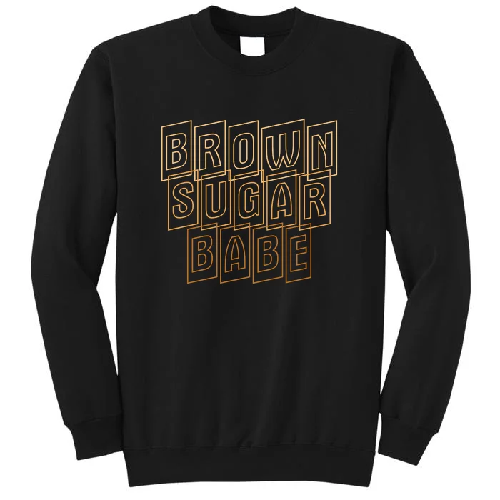 Brown Sugar Babe Proud Black Women Pride African Queen Tall Sweatshirt