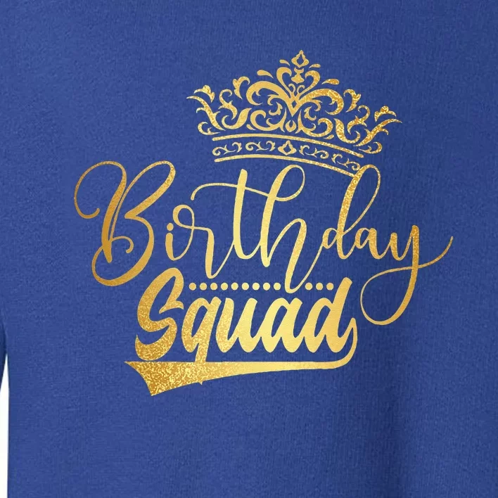 Birthday Squad Birthday Party Funny Gift Toddler Sweatshirt