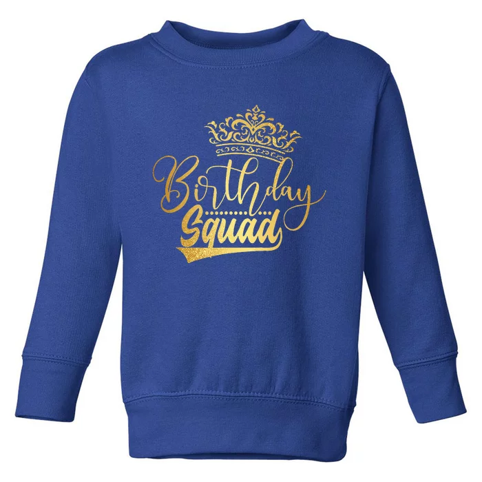 Birthday Squad Birthday Party Funny Gift Toddler Sweatshirt