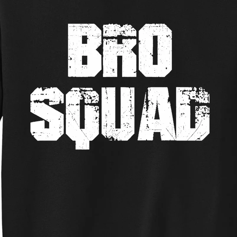 Bro Squad Brothers For Life T Sweatshirt