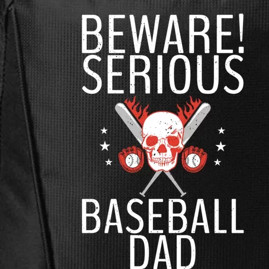 Beware Serious Baseball Dad Father Daddy Dad Gift City Backpack