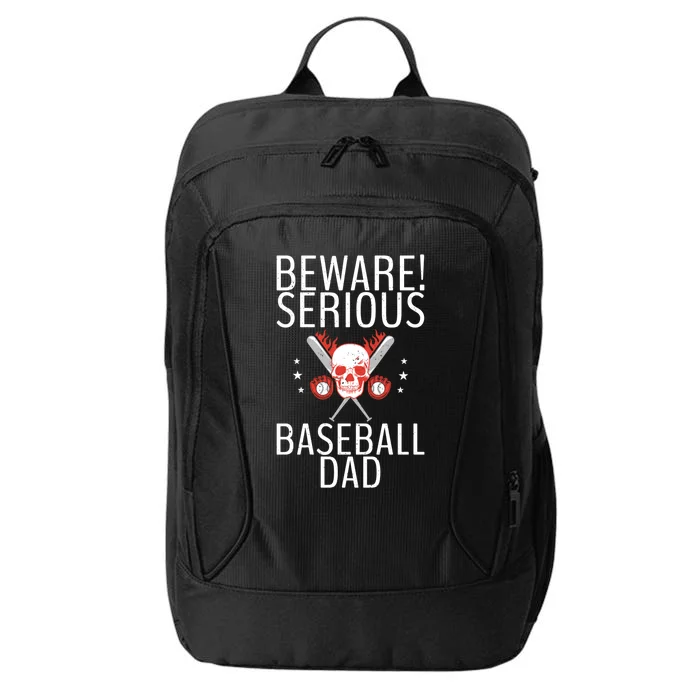 Beware Serious Baseball Dad Father Daddy Dad Gift City Backpack