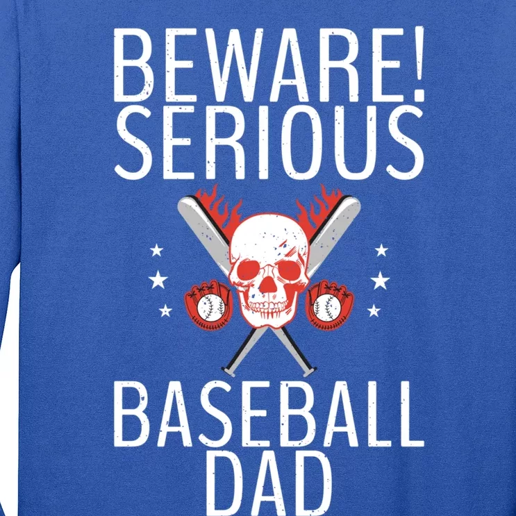 Beware Serious Baseball Dad Father Daddy Dad Gift Long Sleeve Shirt