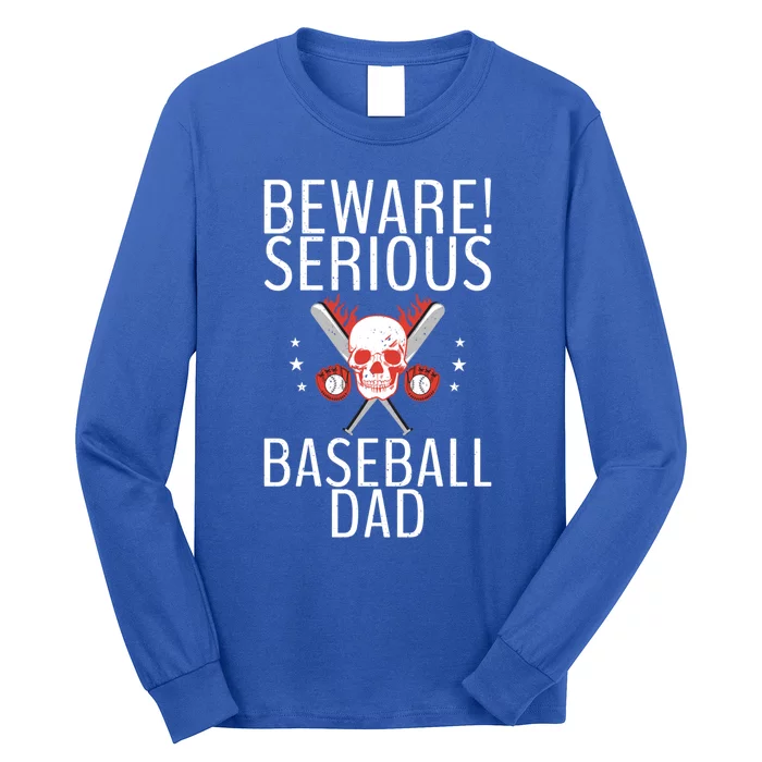 Beware Serious Baseball Dad Father Daddy Dad Gift Long Sleeve Shirt