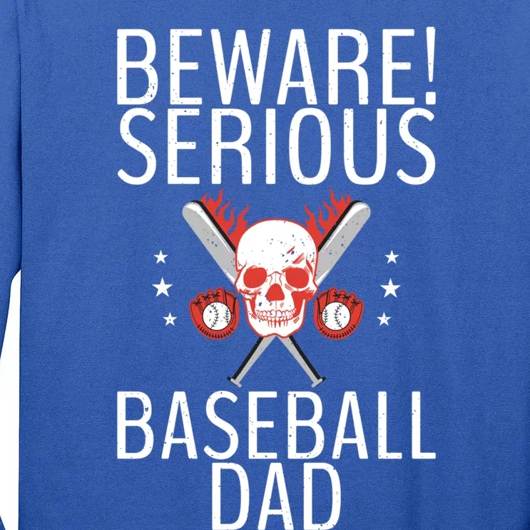 Beware Serious Baseball Dad Father Daddy Dad Gift Tall Long Sleeve T-Shirt