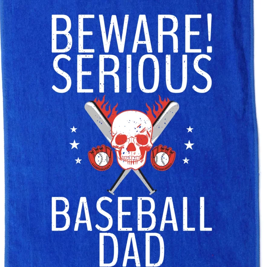 Beware Serious Baseball Dad Father Daddy Dad Gift Platinum Collection Golf Towel