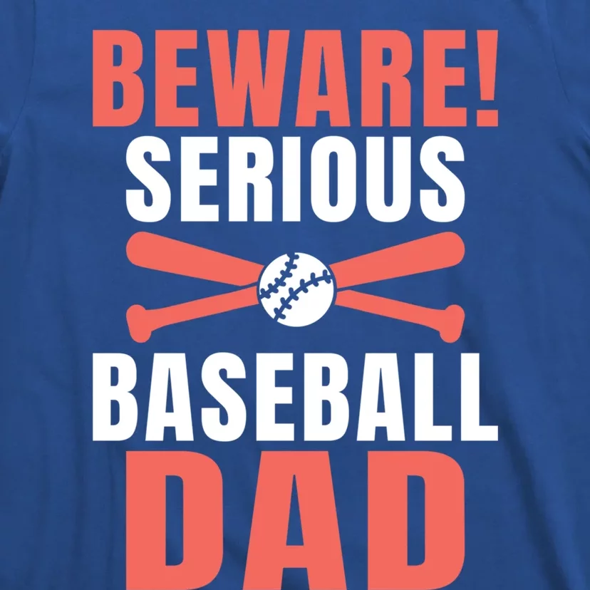 Beware Serious Baseball Dad Gift T-Shirt