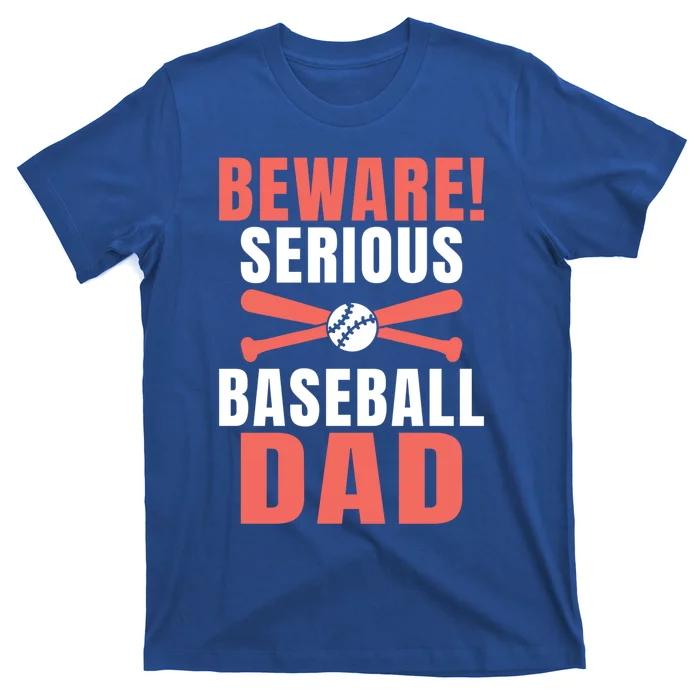 Beware Serious Baseball Dad Gift T-Shirt