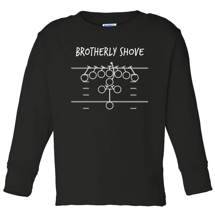 Brotherly Shove Toddler Long Sleeve Shirt