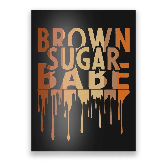 Brown Sugar Babe Black Melanin African Pride Black History Poster