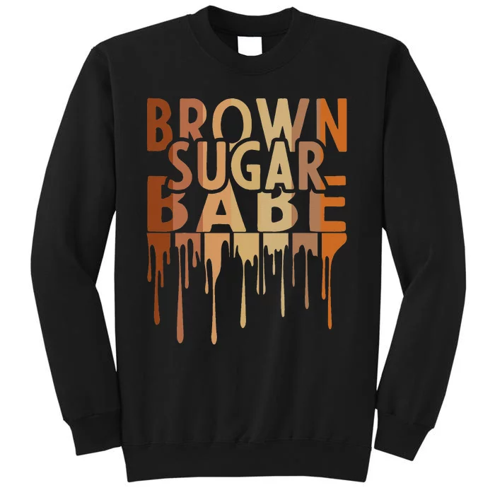 Brown Sugar Babe Black Melanin African Pride Black History Tall Sweatshirt