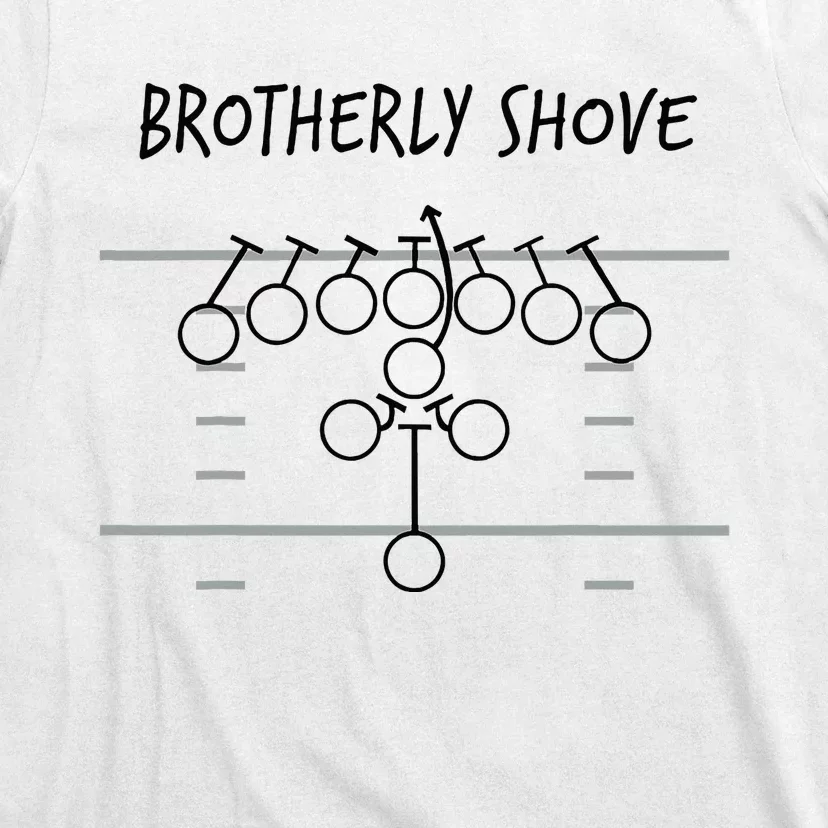 Brotherly Shove T-Shirt