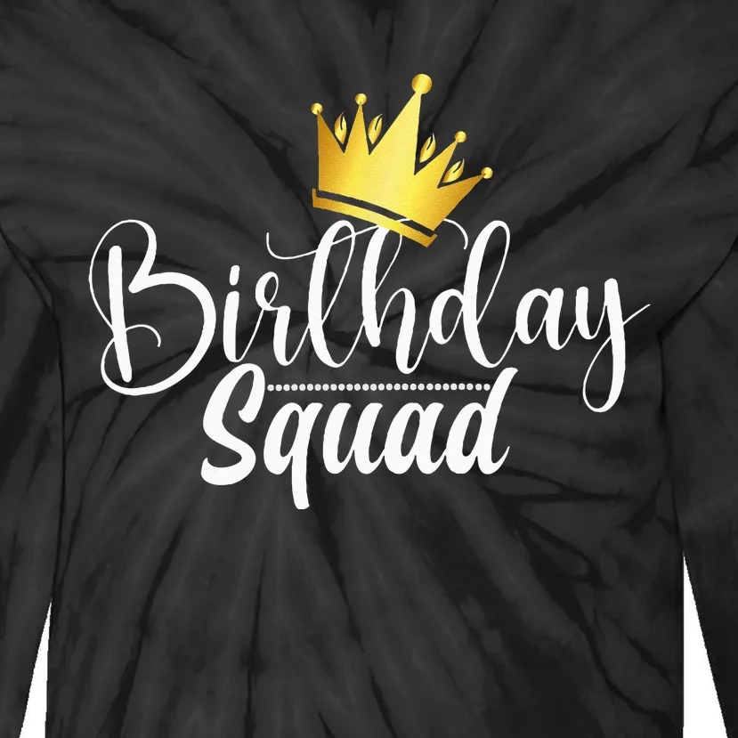 Birthday Squad Birthday Party Funny Gift wife Tie-Dye Long Sleeve Shirt