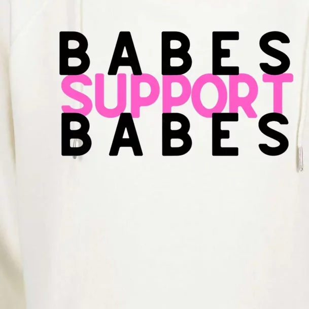 Babes Support Babes Mama Moms Womens Funnel Neck Pullover Hood