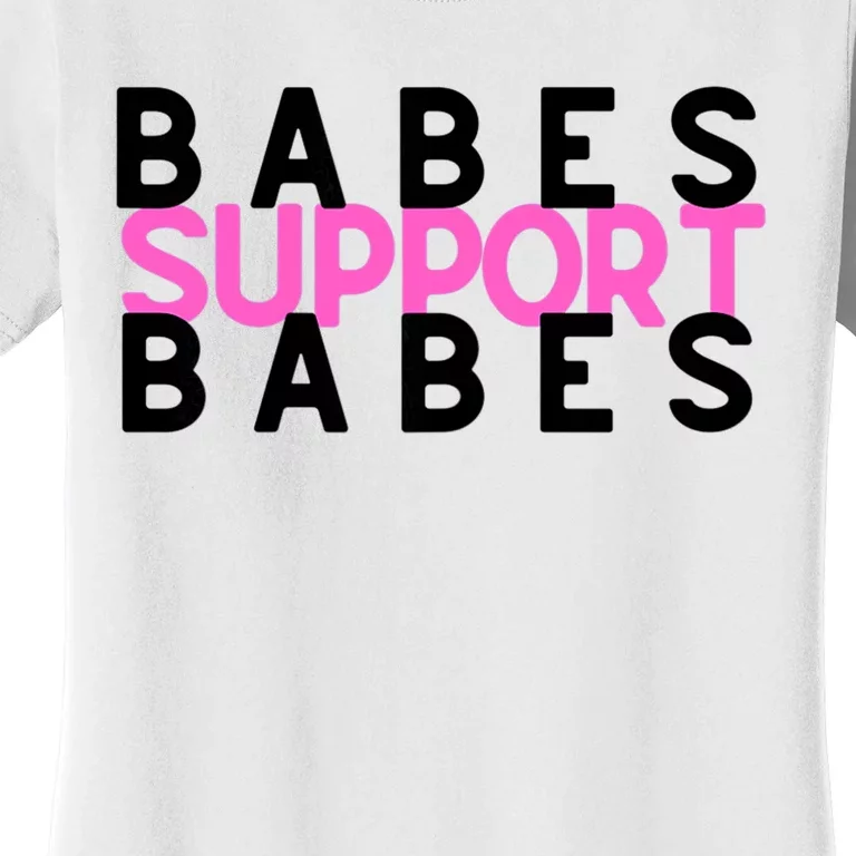 Babes Support Babes Mama Moms Women's T-Shirt