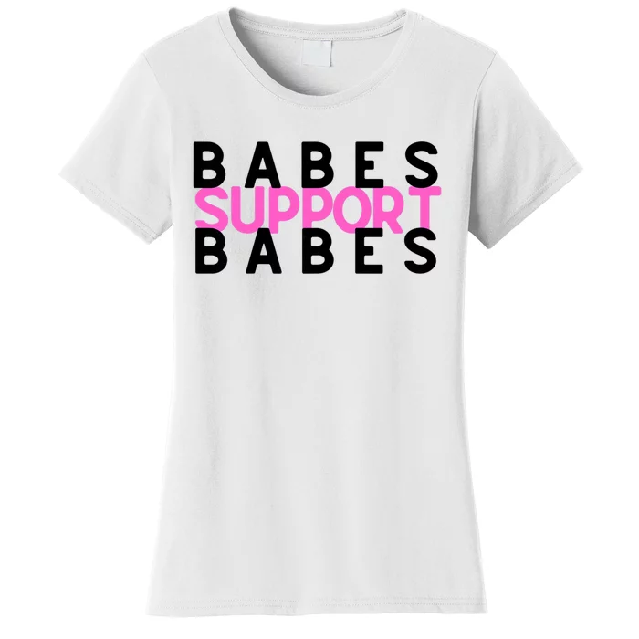 Babes Support Babes Mama Moms Women's T-Shirt