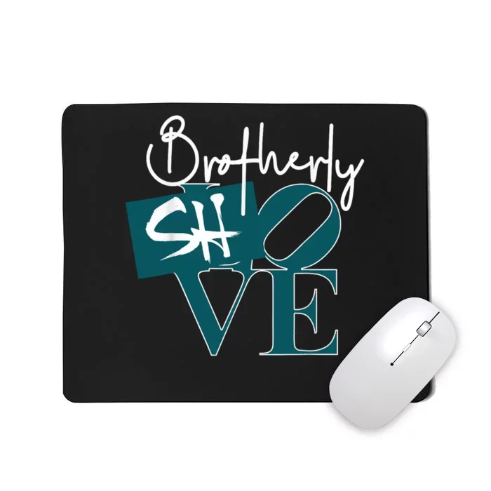 Brotherly Shove Mousepad