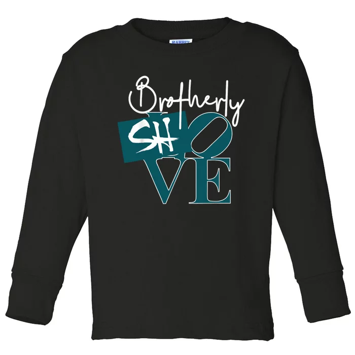 Brotherly Shove Toddler Long Sleeve Shirt