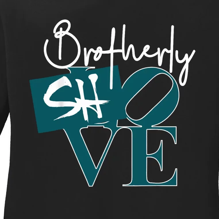 Brotherly Shove Ladies Long Sleeve Shirt