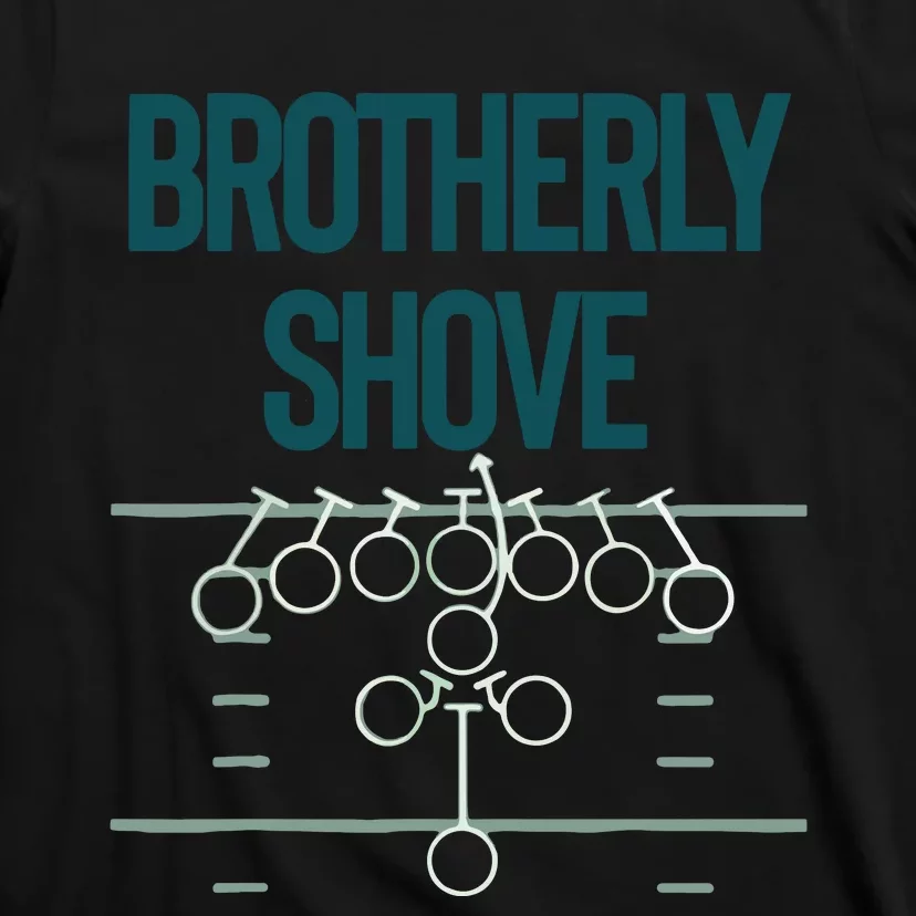 Brotherly Shove T-Shirt