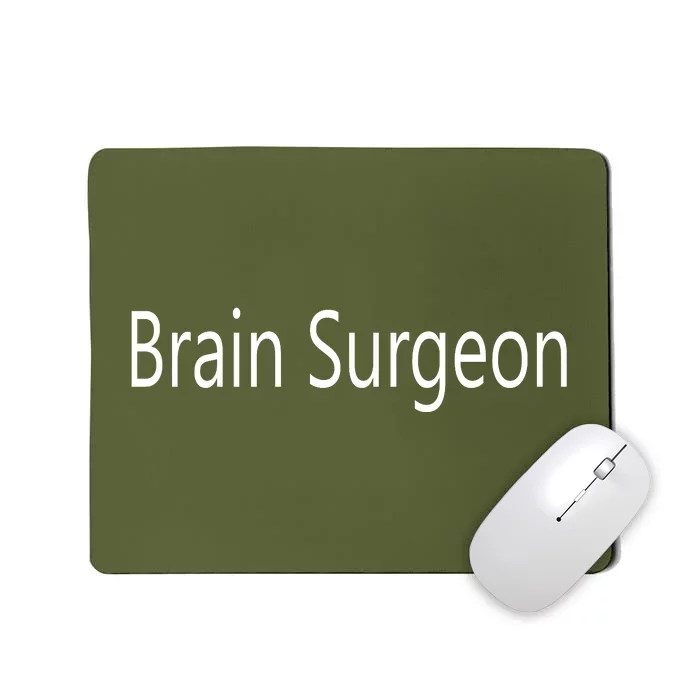 Brain Surgeon Mousepad