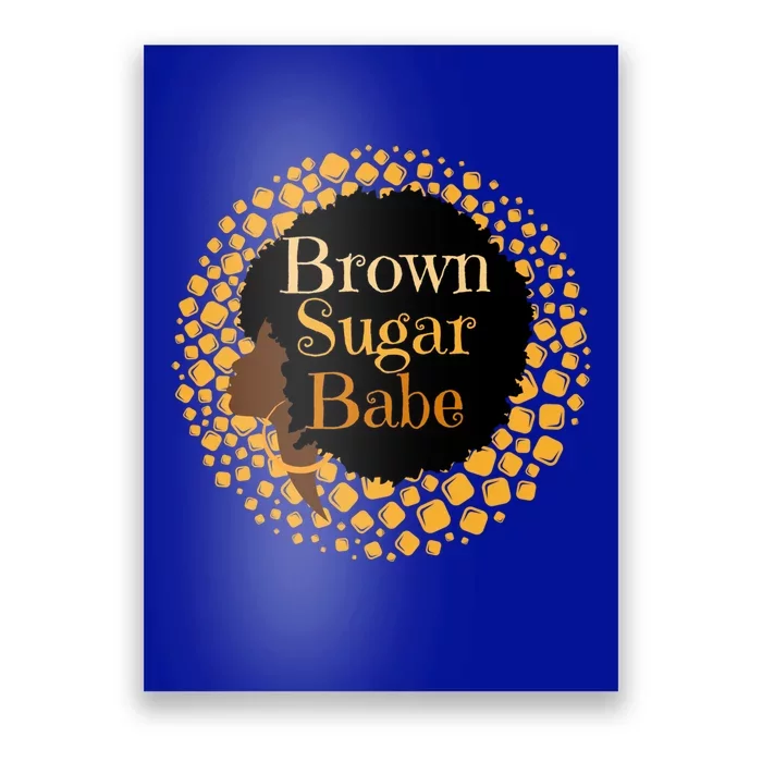 Brown Sugar Babe Proud Black African Pride Melanin Gift Poster