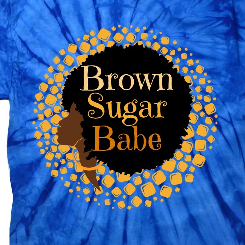 Brown Sugar Babe Proud Black African Pride Melanin Gift Tie-Dye T-Shirt