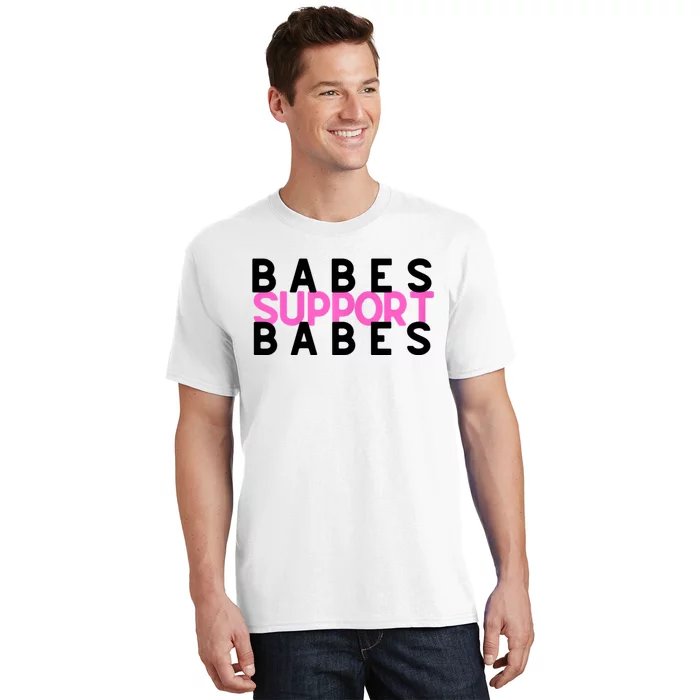 Babes Support Babes Mama Moms T-Shirt