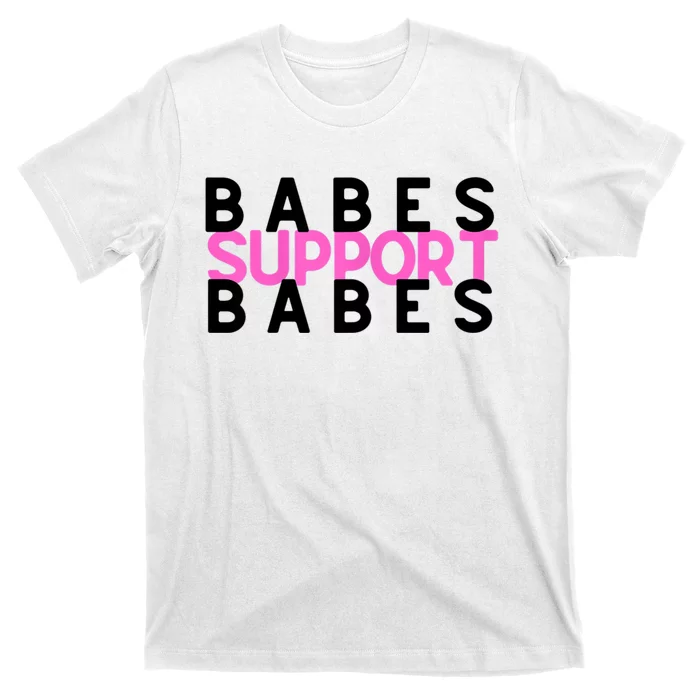 Babes Support Babes Mama Moms T-Shirt