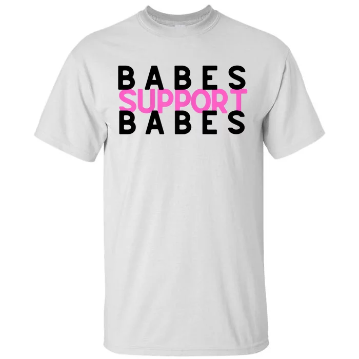 Babes Support Babes Mama Moms Tall T-Shirt