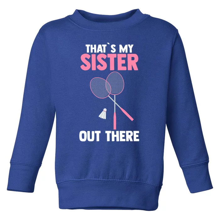 Brother Sister Badminton Gift Toddler Sweatshirt