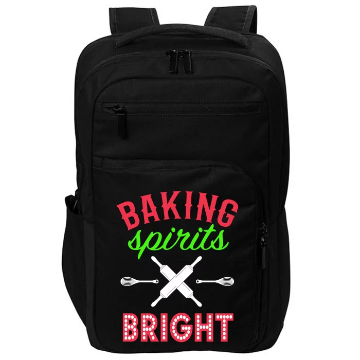 Baking Spirits Bright Funny Gift Funny Bakers Christmas Gift Impact Tech Backpack