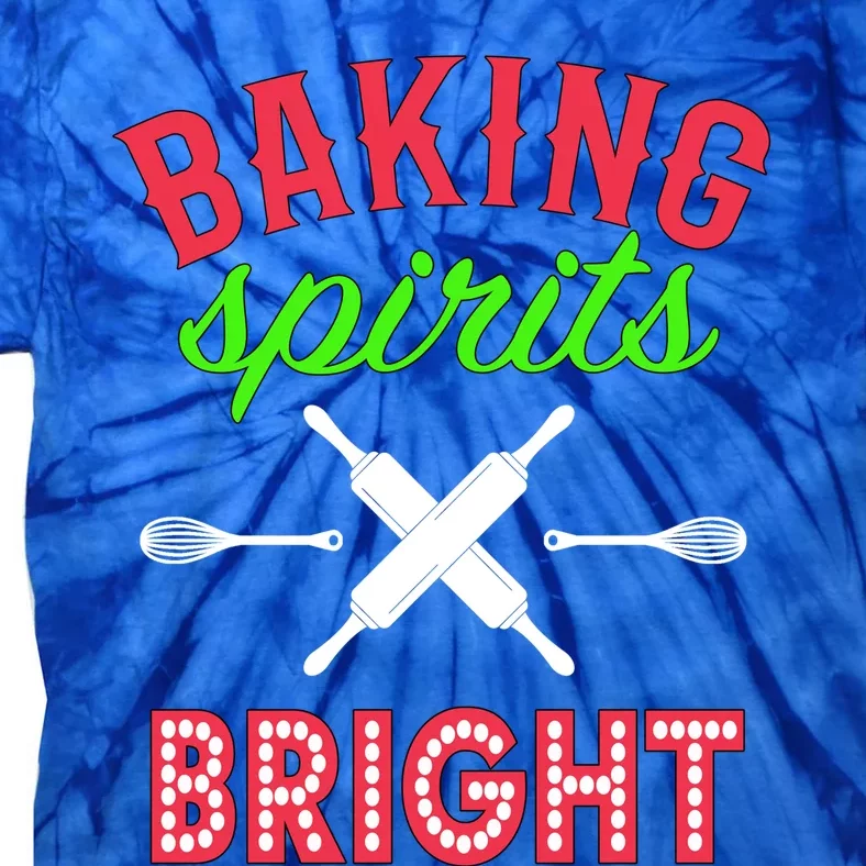 Baking Spirits Bright Funny Gift Funny Bakers Christmas Gift Tie-Dye T-Shirt