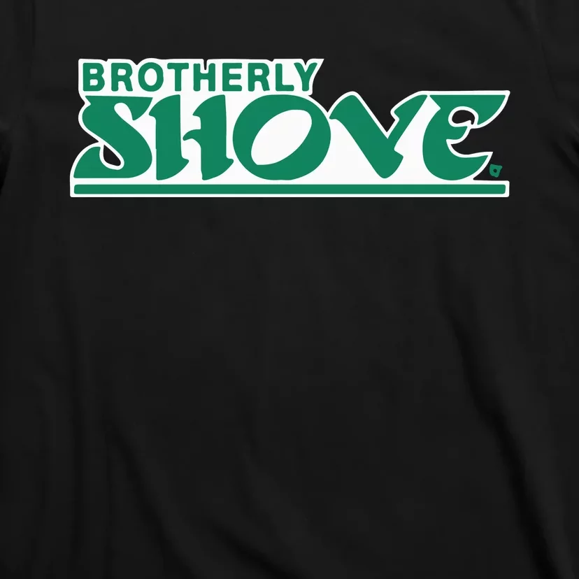 Brotherly Shove T-Shirt